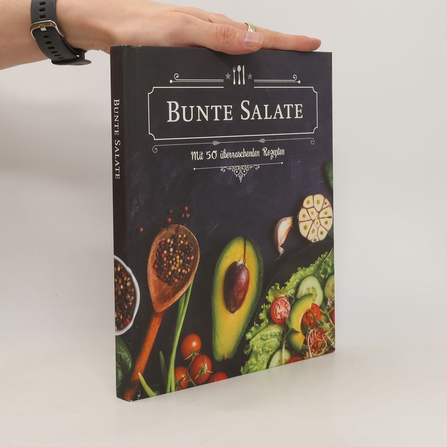 Kolektiv autorů Bunte Salate. Mit 50 überraschenden Rezepten