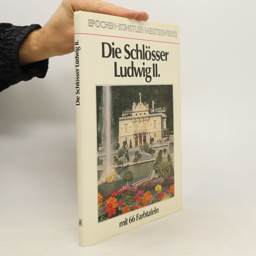 Heinz Spielmann Die Schlösser Ludwig II.