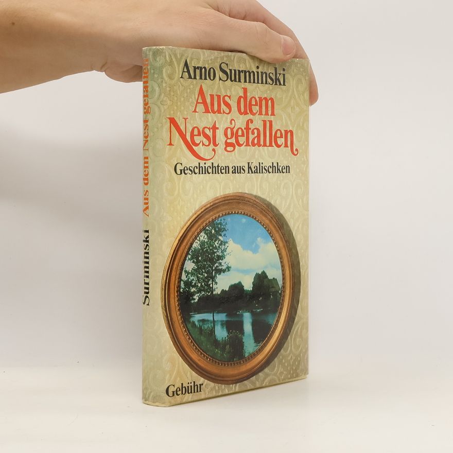 Arno Surminski Aus dem Nest gefallen