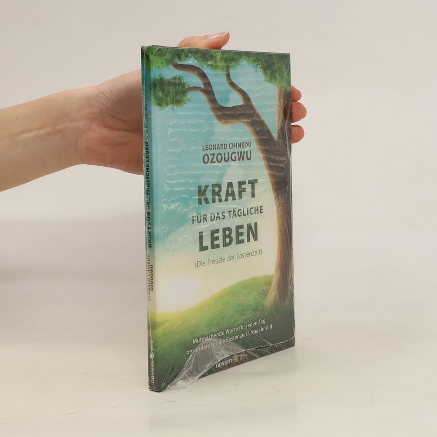 Leonard Chinedu Ozougwu Kraft für das tägliche Leben (Die Freude der Fastenzeit)
