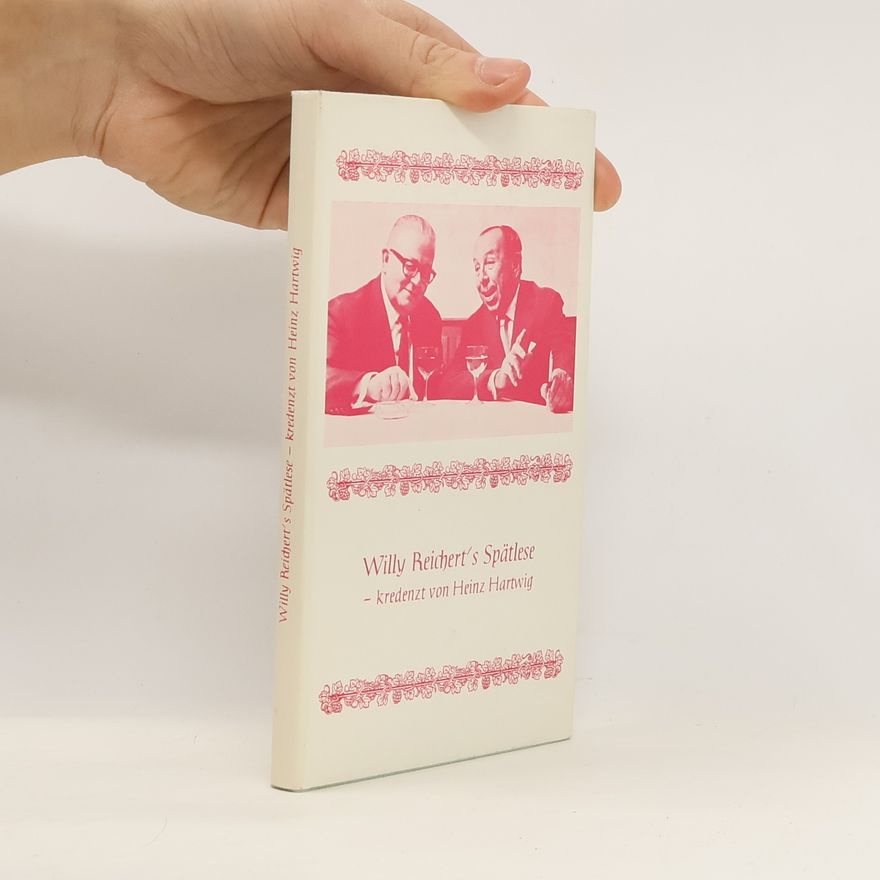 Various authors Willy Reichert's Spätlese: kredenzt von Heinz Hartwig