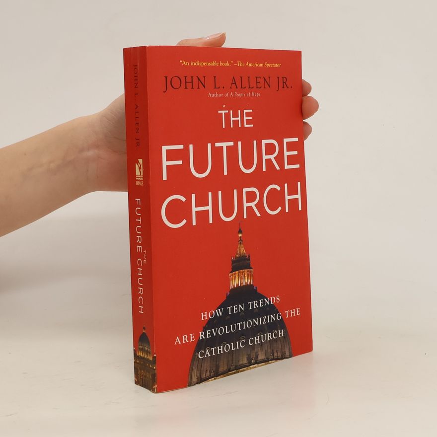 John L. Allen Jr. The Future Church