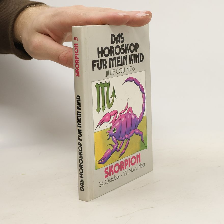 Jillie Collings Das Horoskop für mein Kind. Skorpion