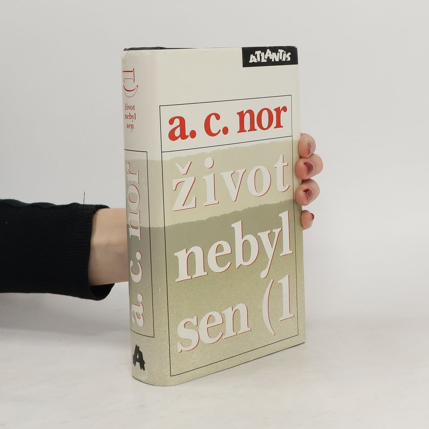 A. C. Nor Život nebyl sen (1