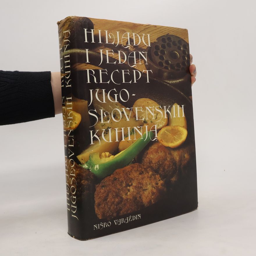 Selena Mostarac Hiljadu i jedan recept jugoslovenskih kuhinja