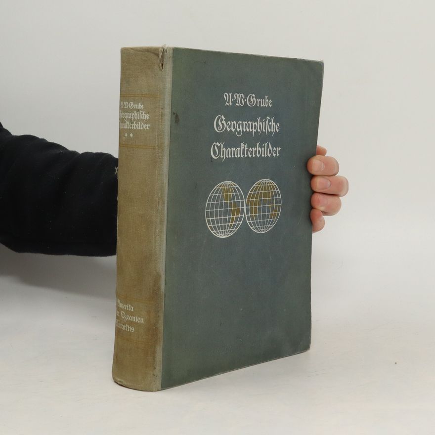 A. W. Grube Geographische Charakterbilder 2