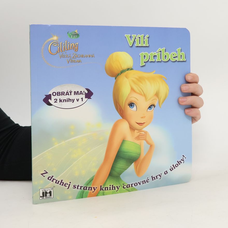 Various authors Vílí príbeh: Cililing a veľká záchranná výprava; Čarovné hry a úlohy Cililing a veľká záchranná výprava Čarovné hry a úlohy (2 díly v 1)