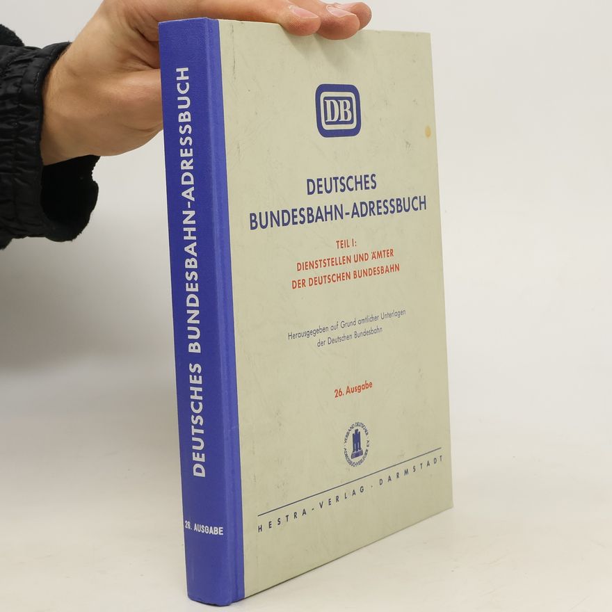 Autorenkollektiv Deutsches Bundesbahn-Adressbuch. Teil I