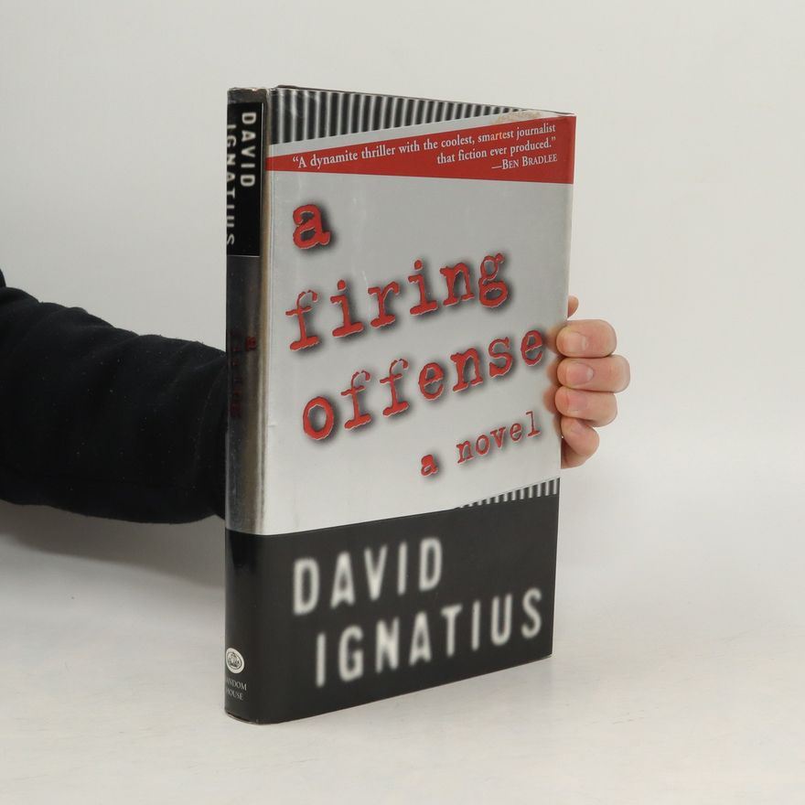David Ignatius A Firing Offense