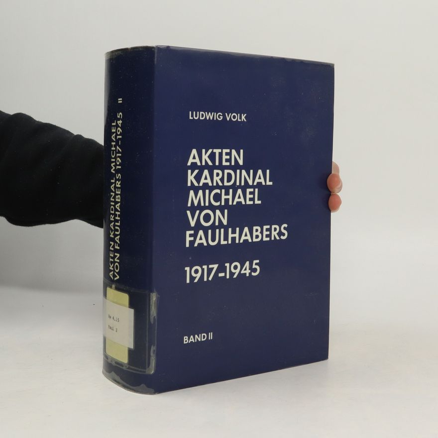 Ludwig Volk Akten Kardinal Michael von Faulhabers