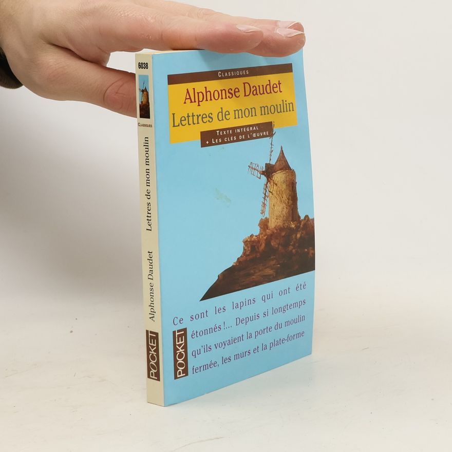 Alphonse Daudet Lettres de mon moulin