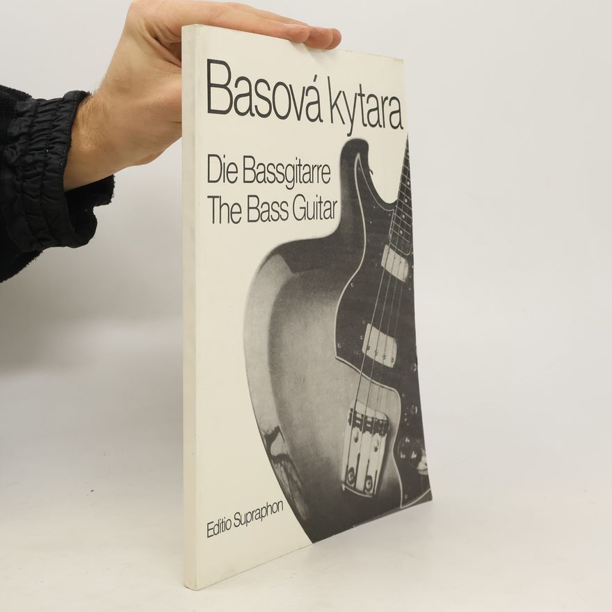 Kolektiv autorů Basová kytara. Die Bassgitarre. The Bass Guitar