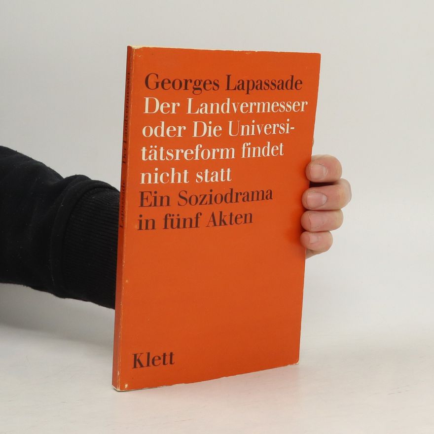 Georges Lapassade Der Landvermesser oder die Universitätsreform findet nicht statt