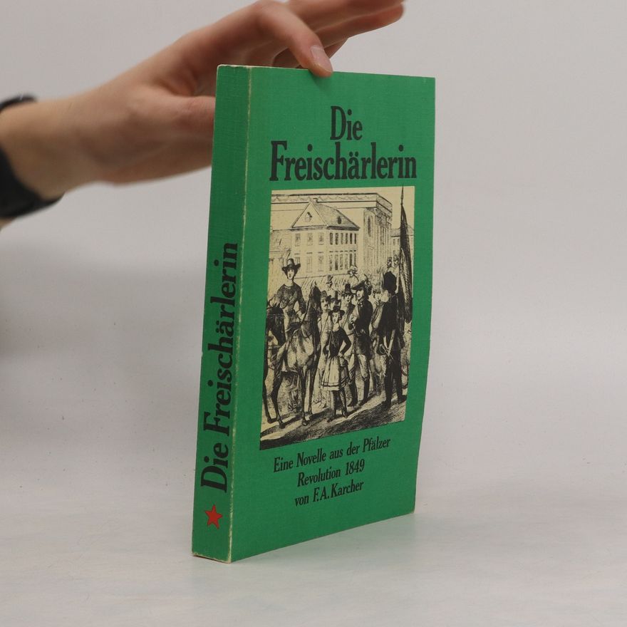 Friedrich A. Karcher Die Freischärlerin