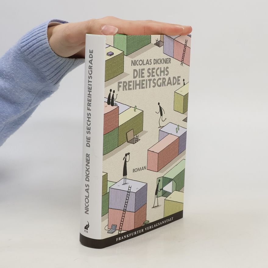 Nicolas Dickner Die sechs Freiheitsgrade