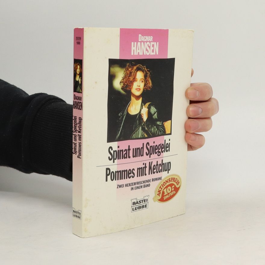 Dagmar Hansen Spinat und Spiegelei. Pommes mit Ketchup
