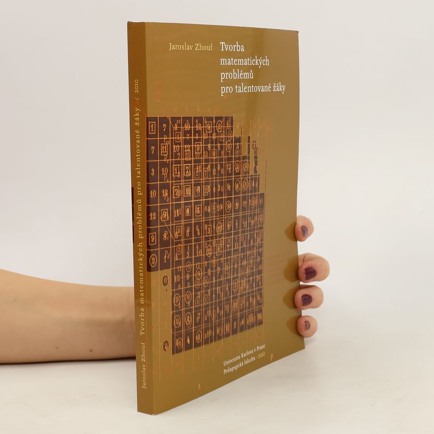 Jaroslav Zhouf Tvorba matematických problémů pro talentované žáky