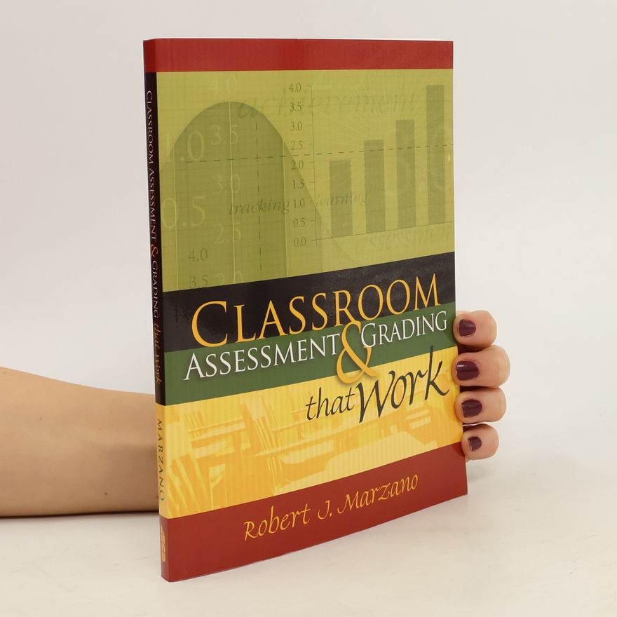 Robert J. Marzano Classroom Assessment & Grading that Work