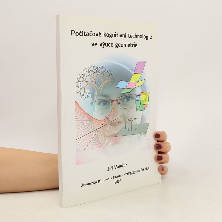 Jiří V. Vaníček Počítačové kognitivní technologie ve výuce geometrie