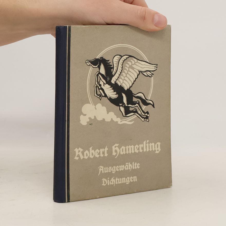 Robert Hamerling Ausgewählte Dichtungen