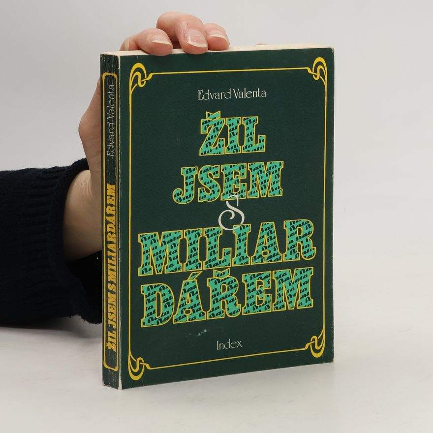 Edvard Valenta Žil jsem s miliardářem