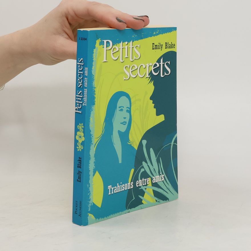 Emily Blake Vail Petits secrets. Trahisons entre amis