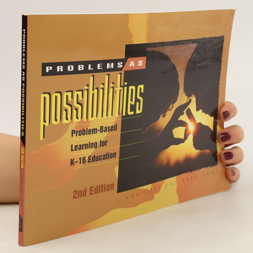 Sara Sage Problems as possibilities problem-based learning for K-16 education 2nd Edition