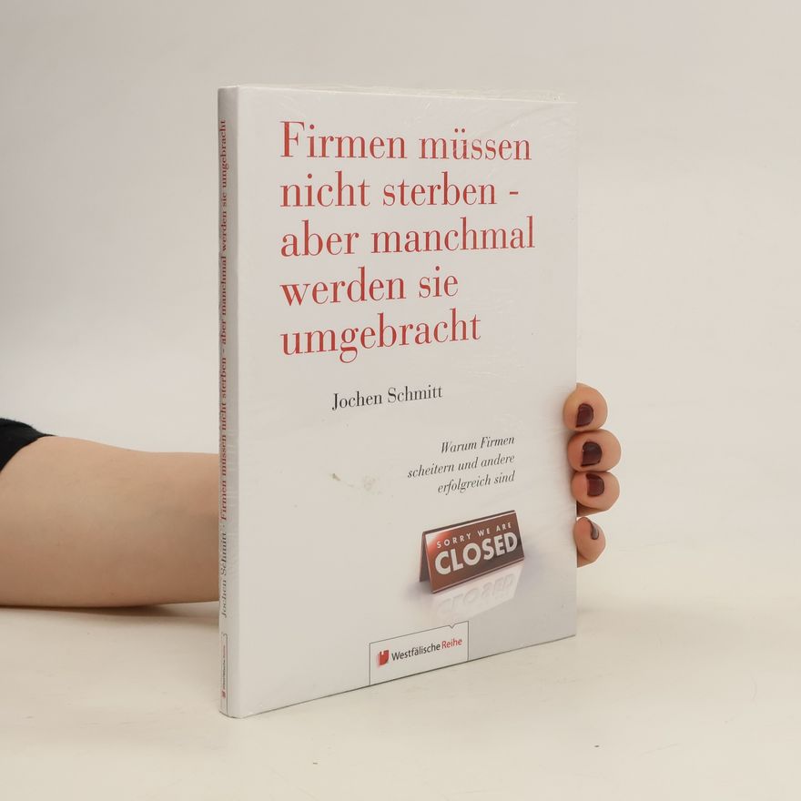 Autorenkollektiv Firmen müssen nicht sterben - aber manchmal werden sie umgebracht