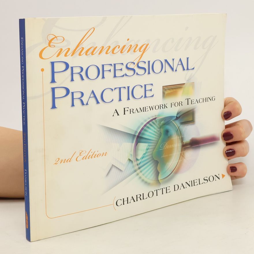 Charlotte F Danielson Enhancing Professional Practice