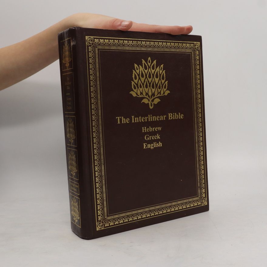 Jay P. Green The Interlinear Bible: Hebrew/Greek/English