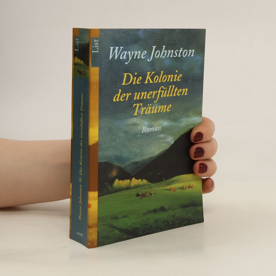 Wayne Johnston Die Kolonie der unerfüllten Träume
