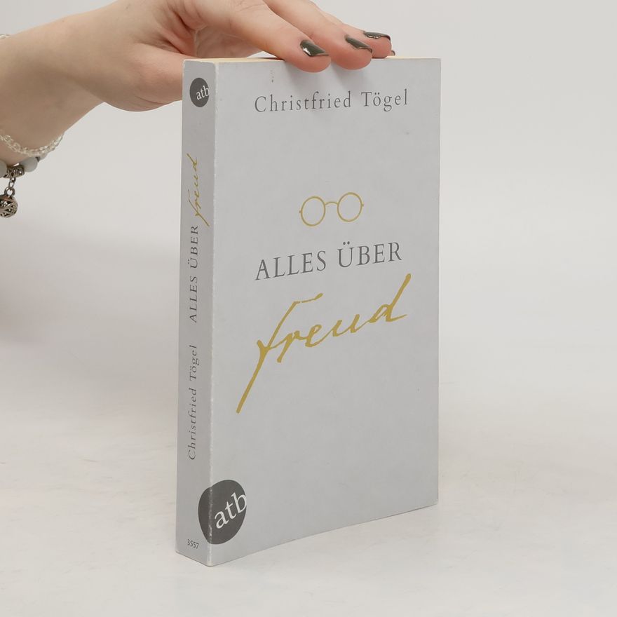 Christfried Tögel Alles über Freud