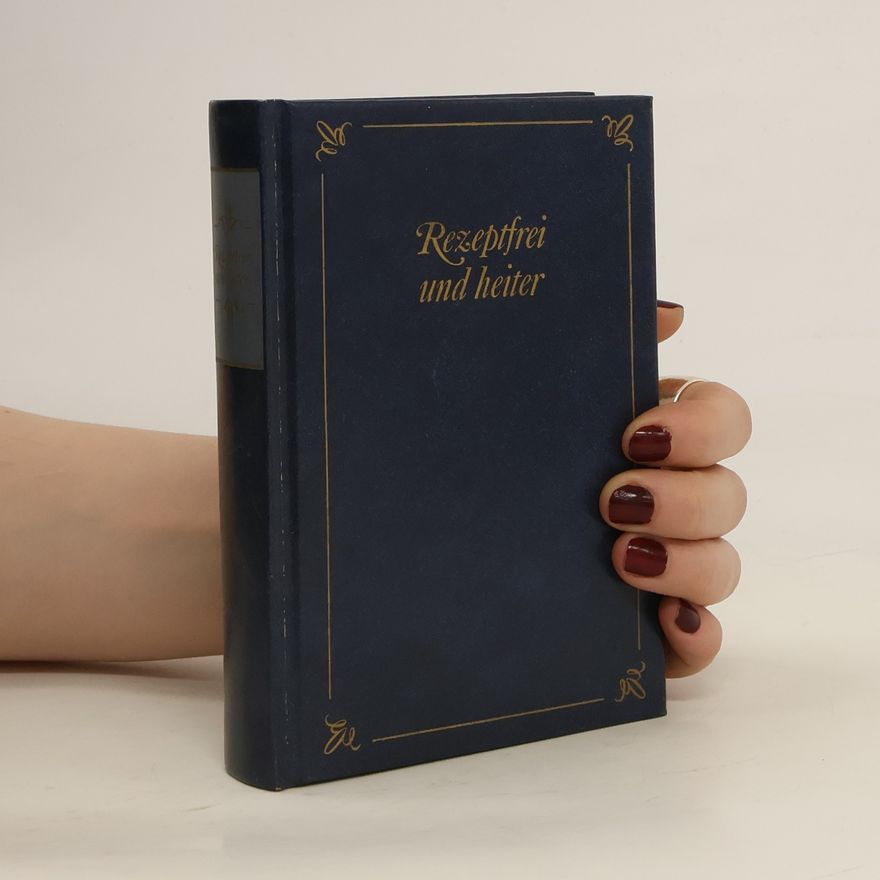 Rolf Cyriax Rezeptfrei und heiter