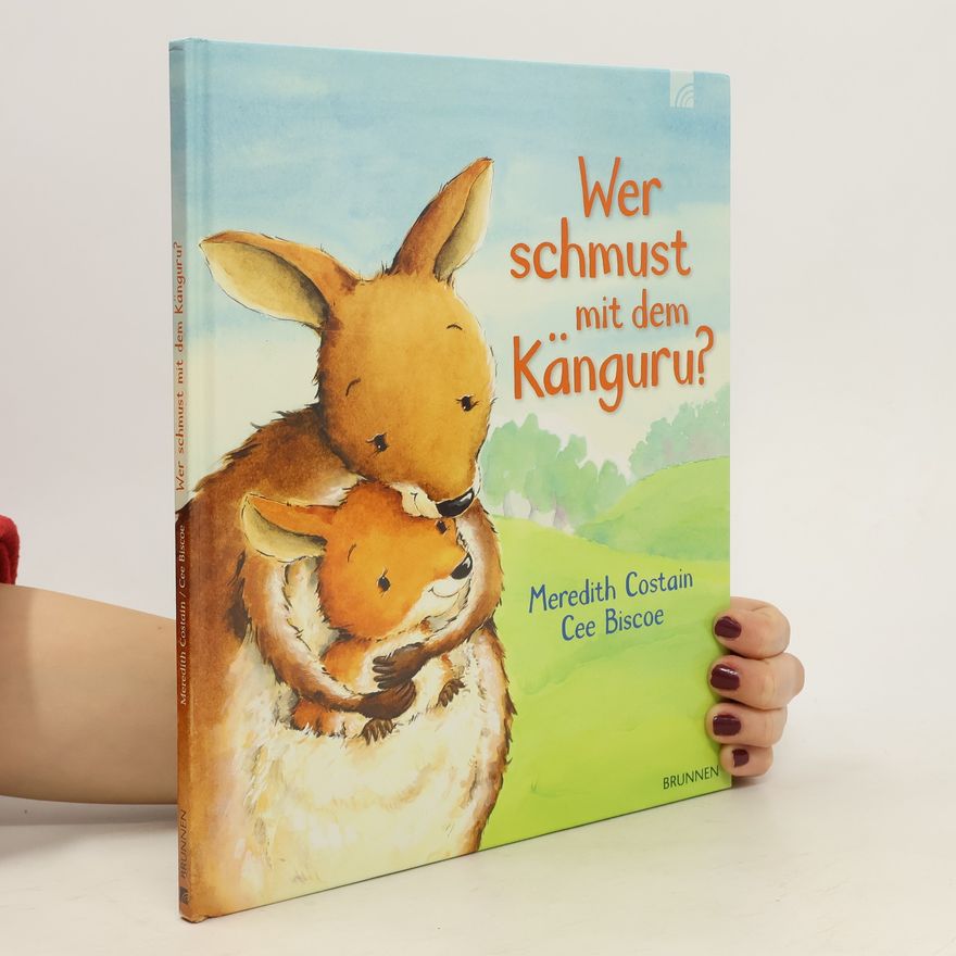 Meredith Costain Wer schmust mit dem Känguru?