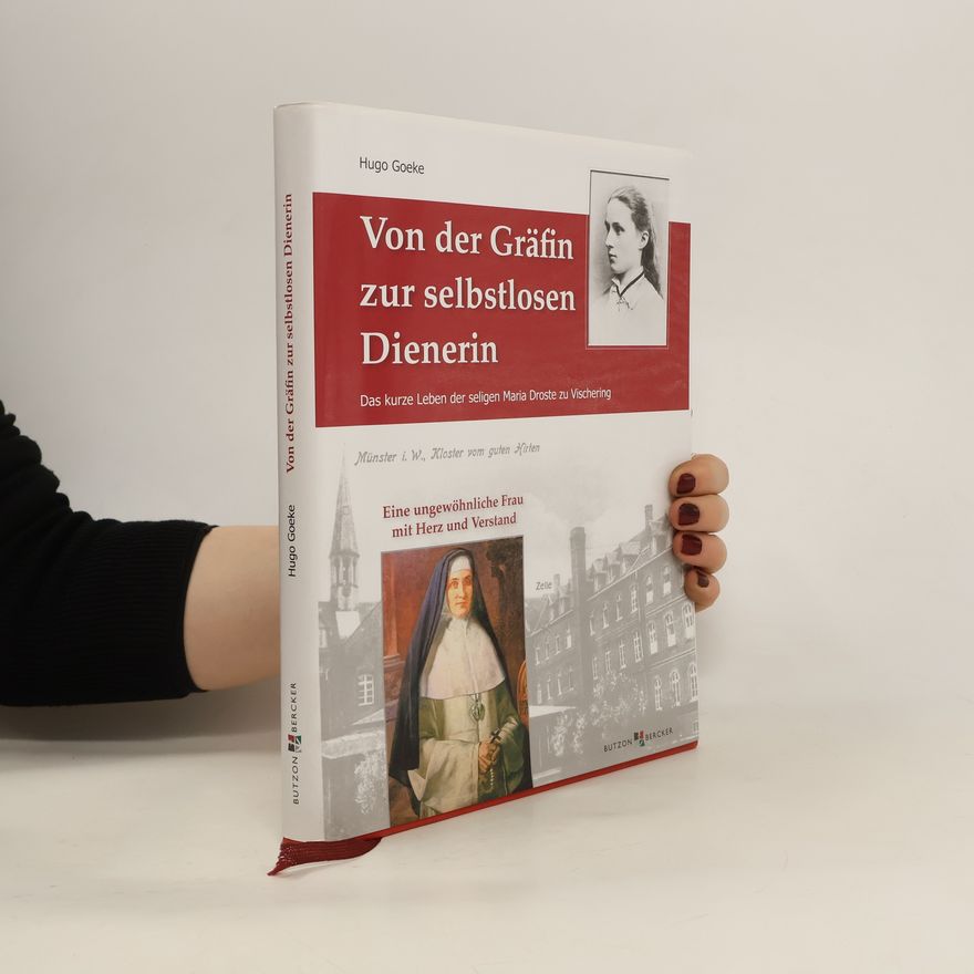 Hugo Goeke Von der Gräfin zur selbstlosen Dienerin