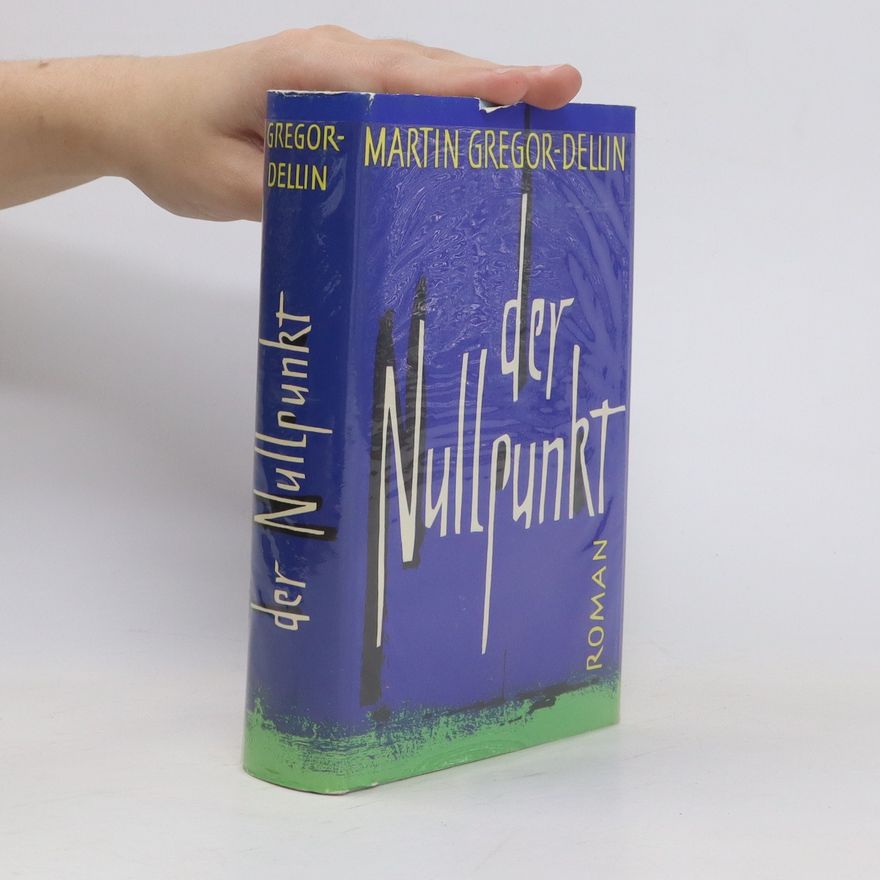Martin Gregor-Dellin Der Nullpunkt