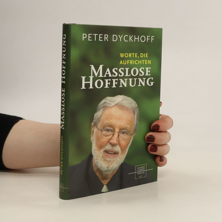 Peter Dyckhoff Masslose Hoffnung