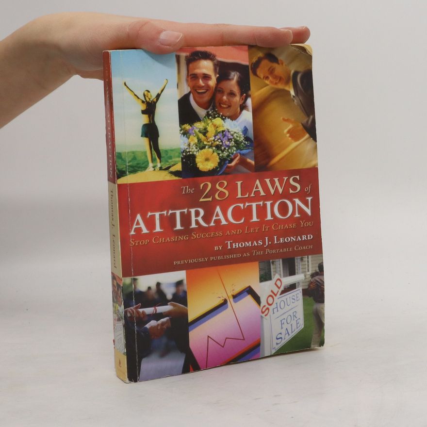 Thomas J. Leonard The 28 Laws of Attraction