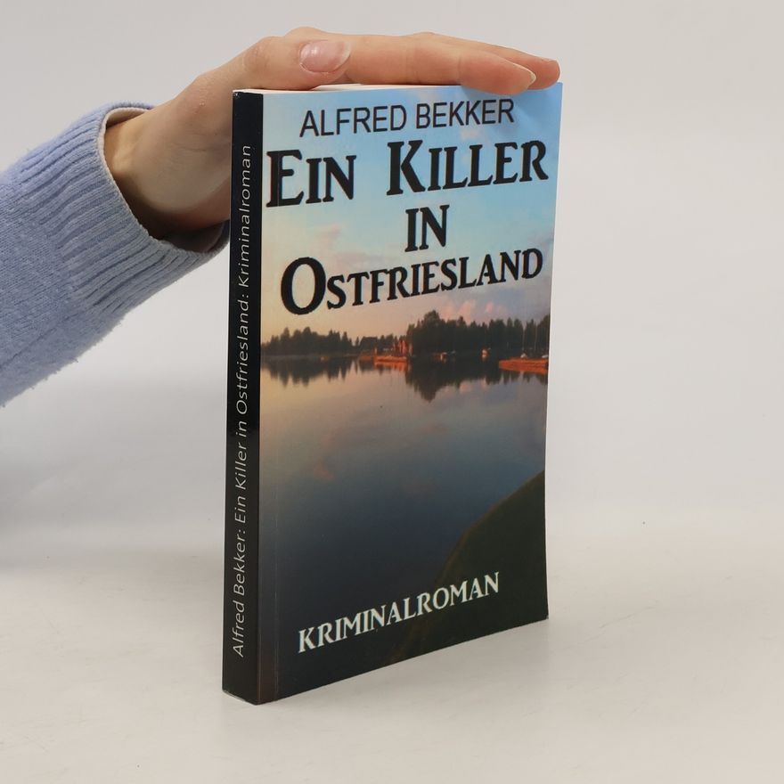 Alfred Bekker Ein Killer in Ostfriesland: Kriminalroman