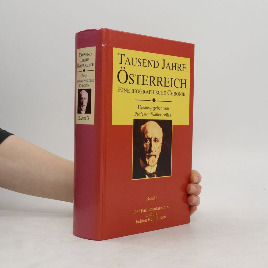 Walter Pollak Tausend Jahre Österreich. Eine Biographische Chronik. Band 3