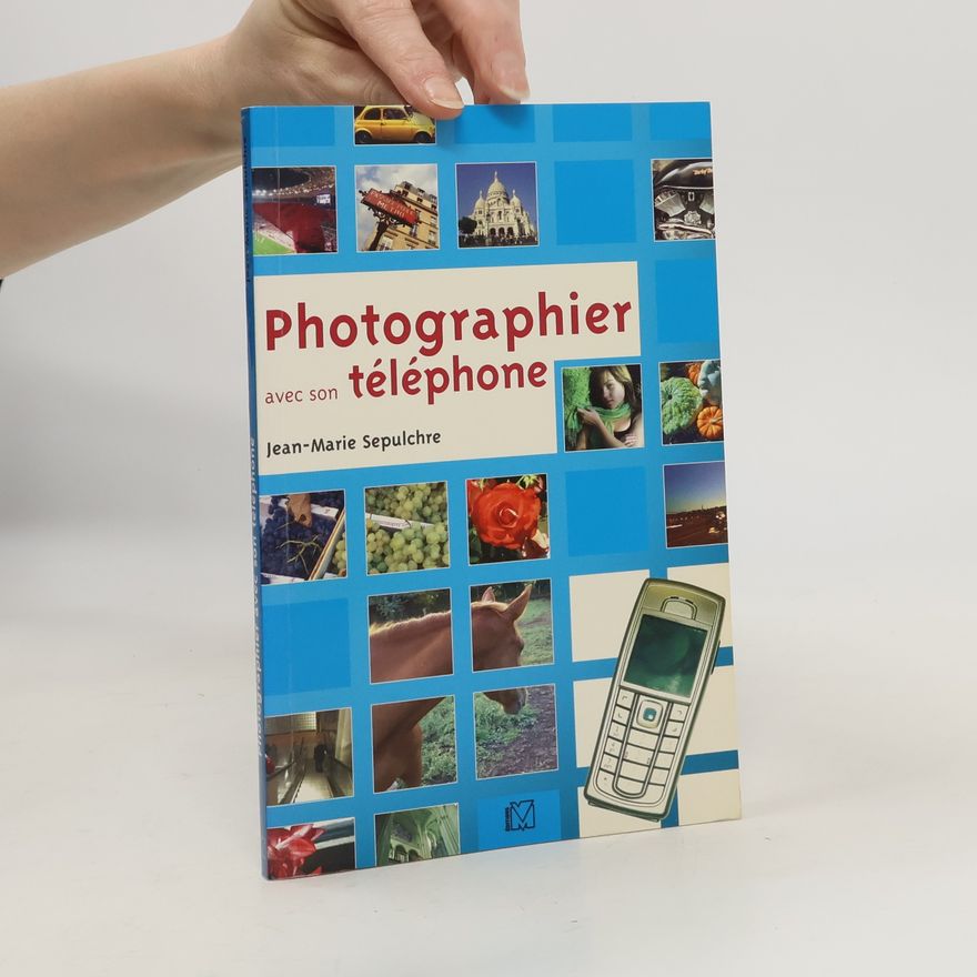 Jean-Marie Sepulchre Photographier avec son téléphone
