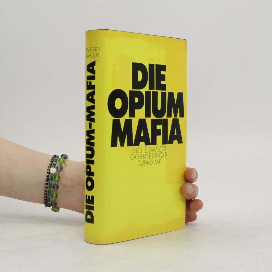 Michel Lamberti Die Opium Mafia.