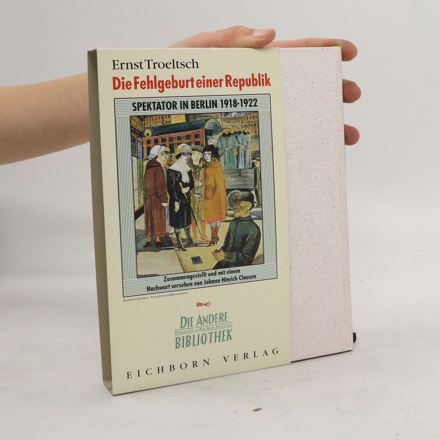 Ernst Troeltsch Die Fehlgeburt einer Republik