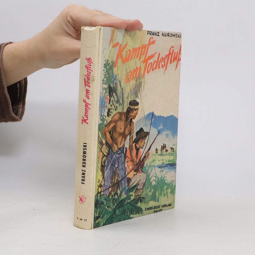 Franz Kurowski Kampf am Todesfluß