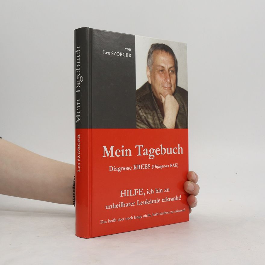 Leo Szorger Diagnose Krebs. Mein Tagebuch
