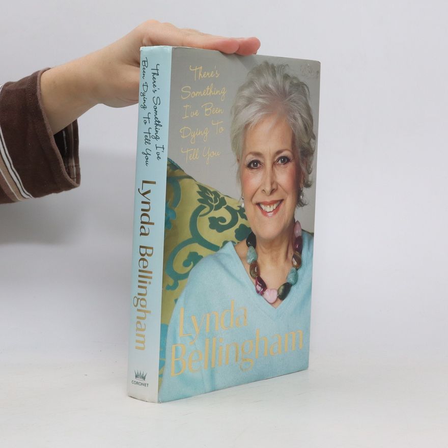 Lynda Bellingham There is Something I have Been Dying to Tell You