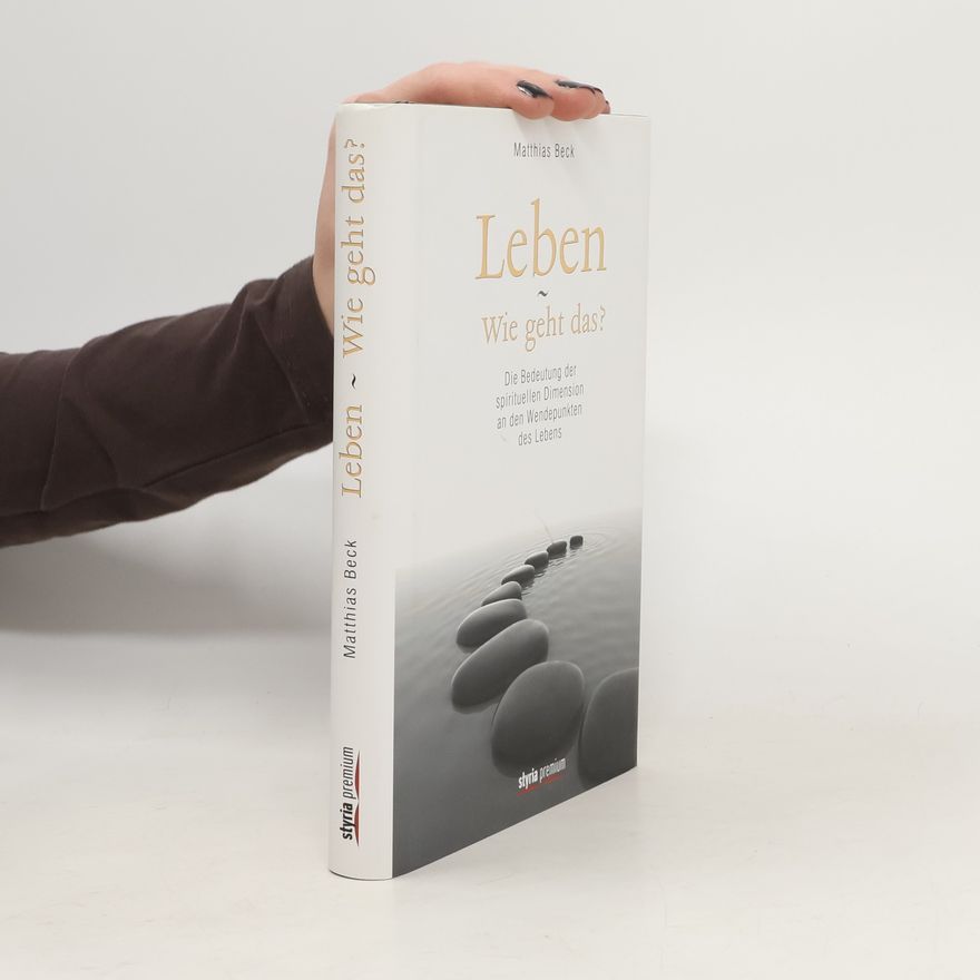 Matthias Beck Leben - wie geht das?