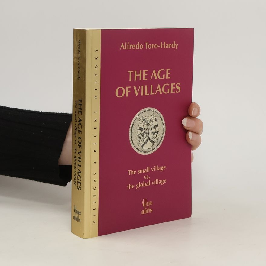 Alfredo Toro Hardy The Age of Villages