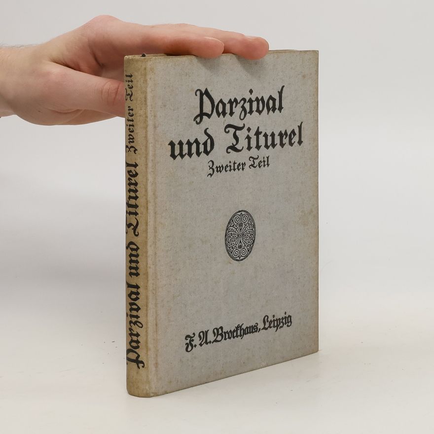 Wolfram von Eschenbach Parzival Und Titurel. Zweiter Teil