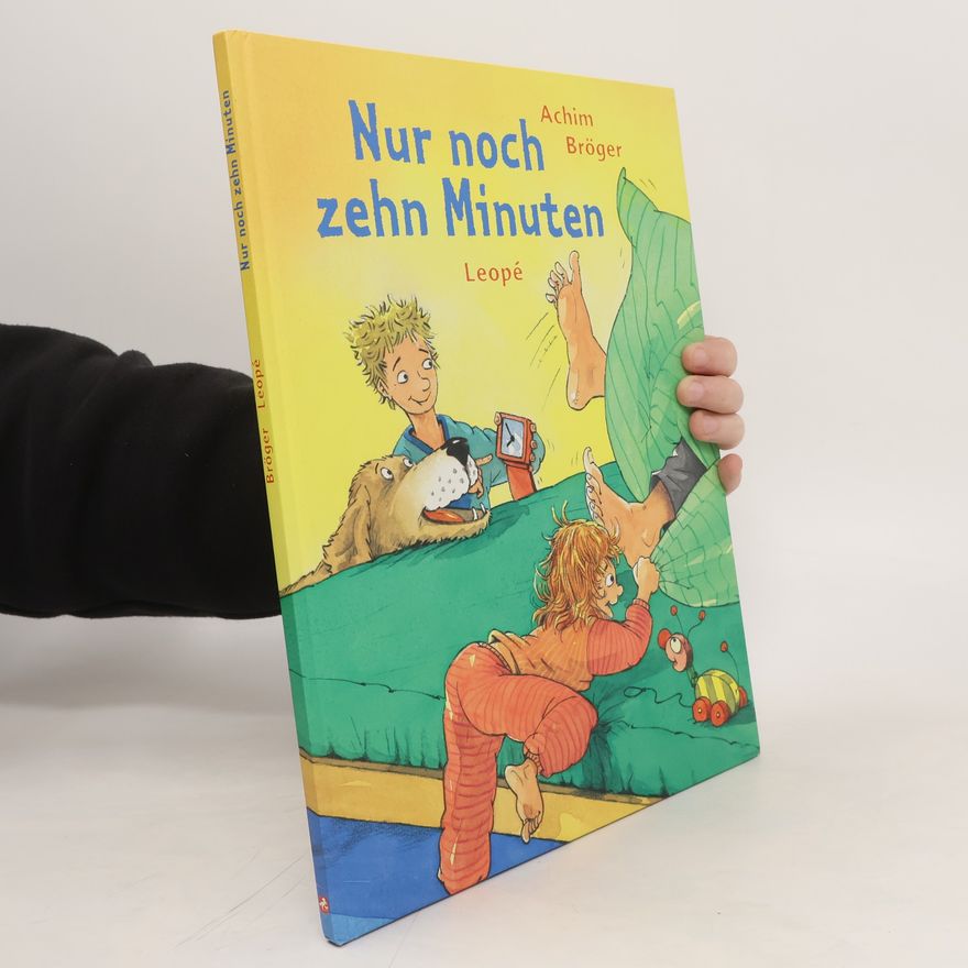 Achim Bröger Nur noch zehn Minuten